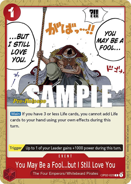 You May Be a Fool...but I Still Love You (OP02-023) [Paramount War Pre-Release Cards]