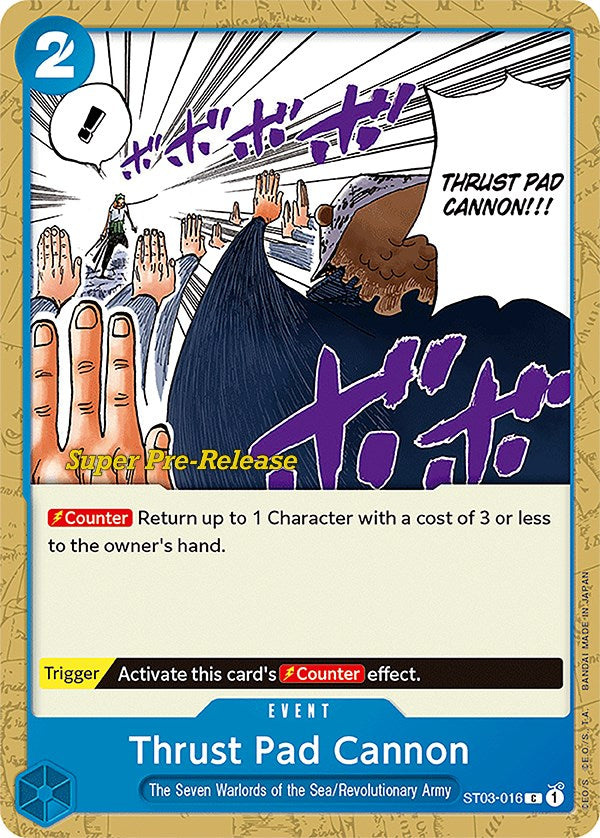 Thrust Pad Cannon (ST03-016) [Super Pre-Release Starter Deck 3: The Seven Warlords of the Sea]