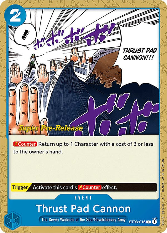 Thrust Pad Cannon (ST03-016) [Super Pre-Release Starter Deck 3: The Seven Warlords of the Sea]